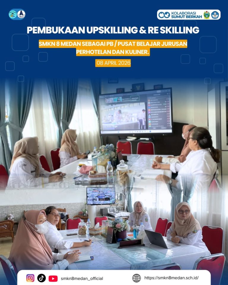 Kegiatan Pembukaan Upskilling & Reskilling SMK Negeri 8 Medan sebagai Pusat Belajar (PB) untuk jurusan Perhotelan dan Kuliner